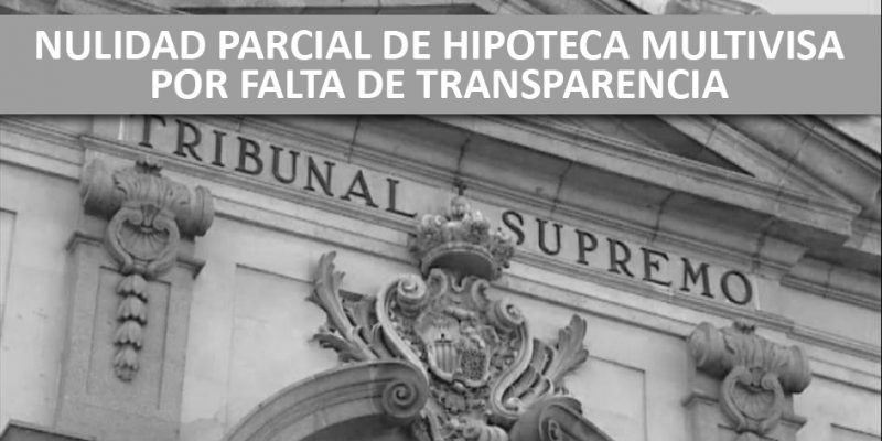 NULIDAD PARCIAL HIPOTECA MULTIDIVISA FALTA TRANSPARENCIA