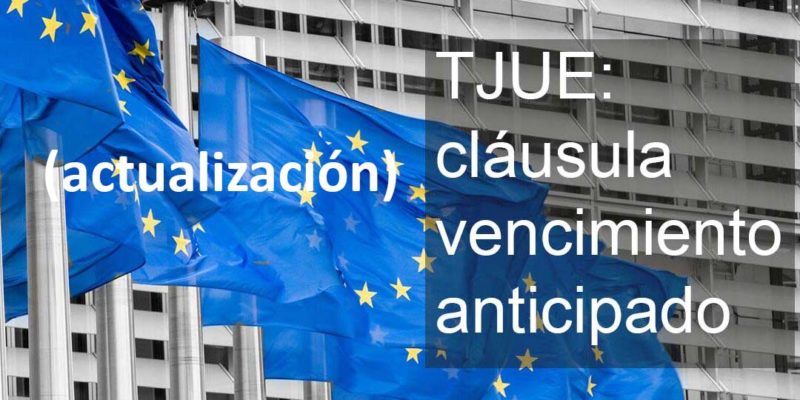 TJUE cláusula vencimiento anticipado actualización